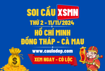 Soi Cầu XSMN 11/11/2024 | Dự Đoán XSMN Thứ 2 - Kịch trần!