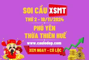 Soi Cầu XSMT 18/11/2024 | Dự Đoán XSMT Thứ 2 - Bay phấp phới!