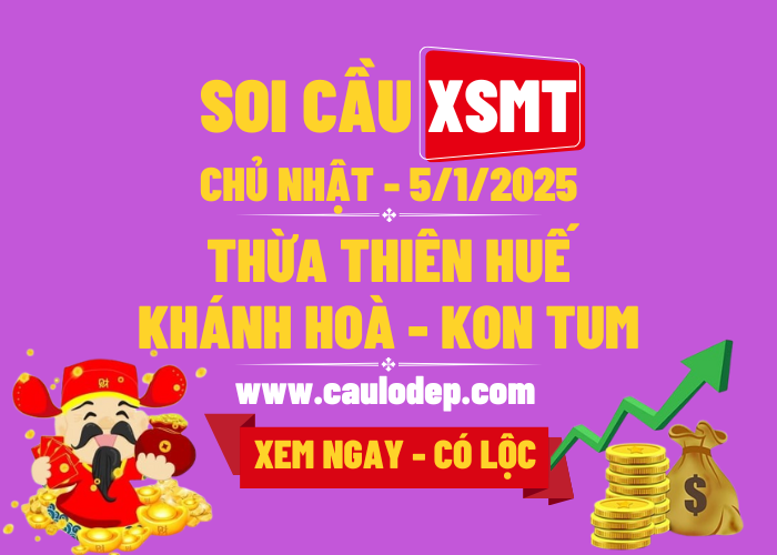 Soi Cầu XSMT 5/1/2025 | Dự Đoán XSMT CN - Bay phấp phới!