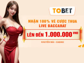 khuyến mãi TOBET hoàn tiền 100% cược thua live baccarat