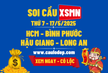 Soi Cầu XSMN 17/5/2025 | Soi Cầu Dự Đoán XSMN Thứ 7