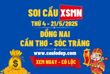Soi Cầu XSMN 21/5/2025 | Soi Cầu Dự Đoán XSMN Thứ 4