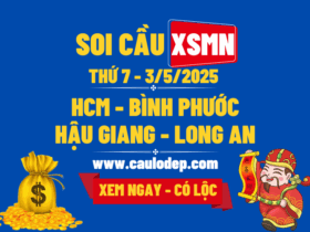 Soi Cầu XSMN 3/5/2025 | Soi Cầu Dự Đoán XSMN Thứ 7