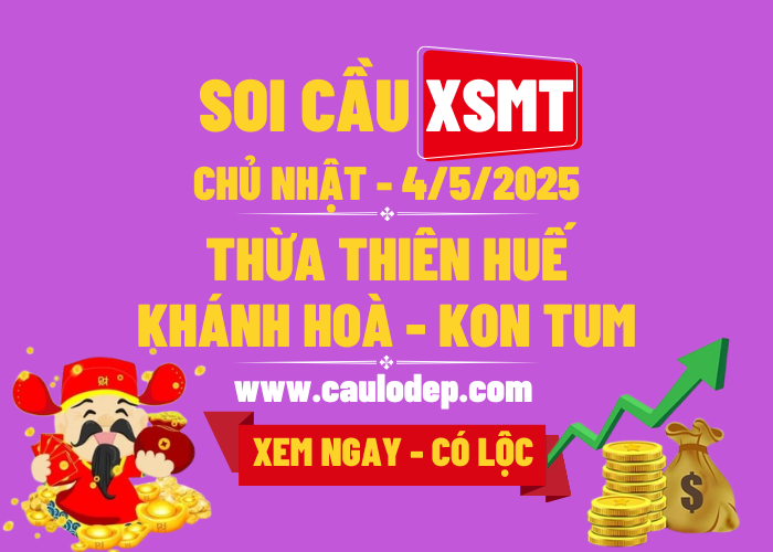 Soi Cầu XSMT 4/5/2025 | Dự Đoán XSMT CN - Bay phấp phới!