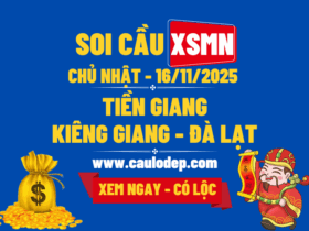 Soi Cầu XSMN 16/11/2025 | Dự Đoán XSMN Chủ Nhật - Kịch trần!