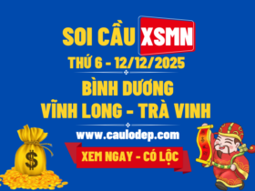 Soi Cầu XSMN 12/12/2025 | Dự Đoán XSMN Thứ 6 - Kịch trần!