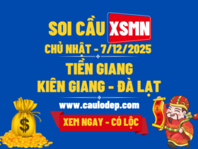 Soi Cầu XSMN 7/12/2025 | Dự Đoán XSMN Chủ Nhật - Kịch trần!