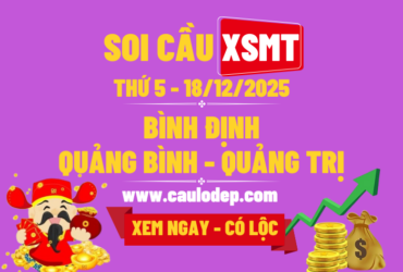 Soi Cầu XSMT 18/12/2025 | Soi Cầu Dự Đoán XSMT Thứ 5