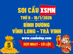 Soi Cầu XSMN 16/1/2026 | Dự Đoán XSMN Thứ 6 - Kịch trần!