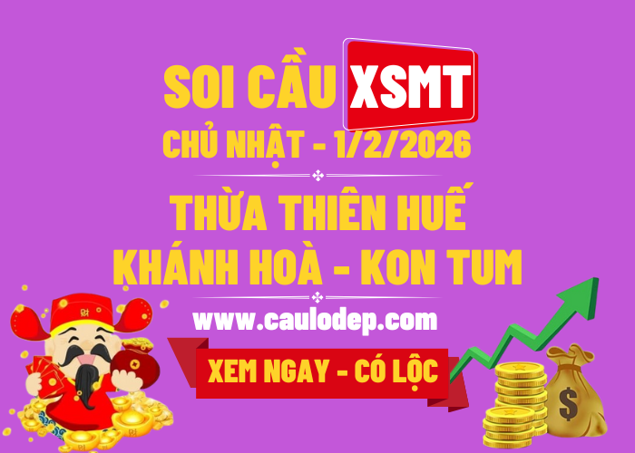 Soi Cầu XSMT 1/2/2026 | Dự Đoán XSMT CN - Bay phấp phới!