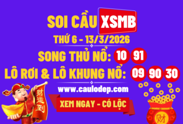 Soi Cầu XSMB 13/3/2026 | Dự Đoán XSMB Thứ 6
