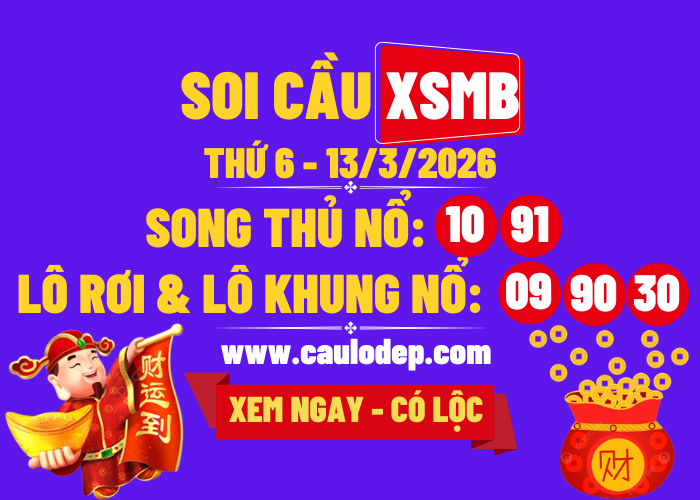 Soi Cầu XSMB 13/3/2026 | Dự Đoán XSMB Thứ 6