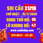 Soi Cầu XSMB 15/3/2026 | Dự Đoán XSMB Chủ nhật