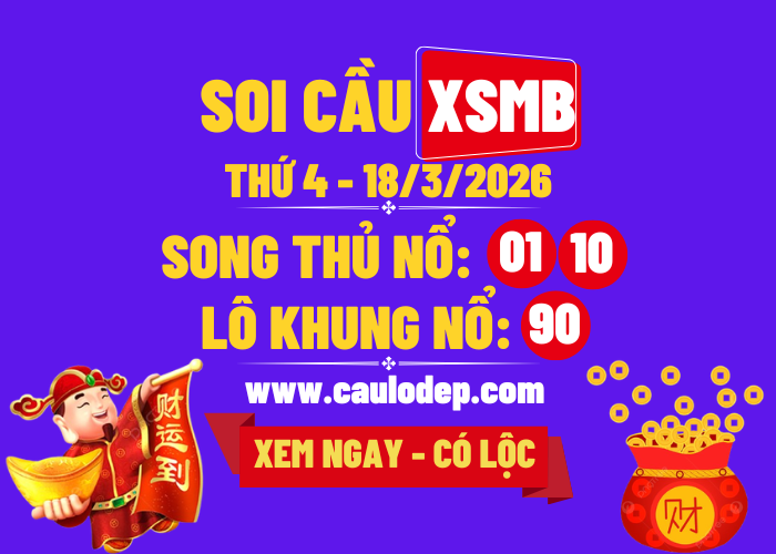 Soi Cầu XSMB 18/3/2026 | Dự Đoán XSMB Thứ 4