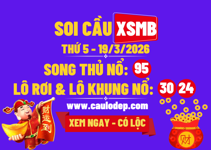 Soi Cầu XSMB 19/3/2026 | Dự Đoán XSMB Thứ 5