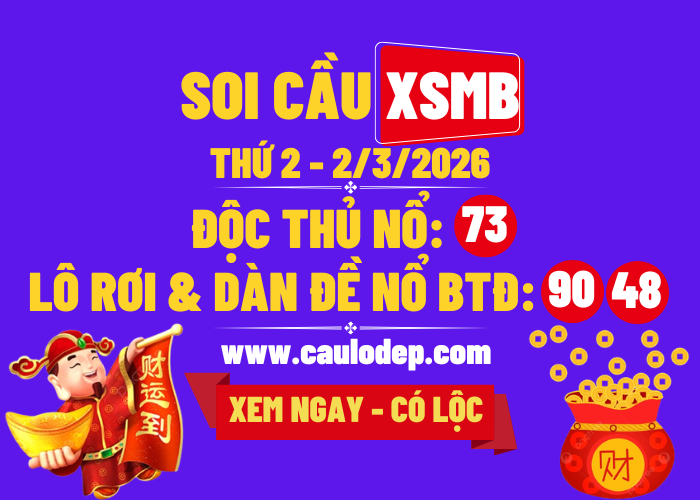 Soi Cầu XSMB 2/3/2026 | Dự Đoán XSMB Thứ 2 