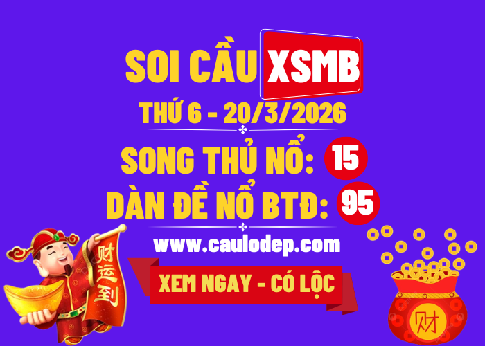 Soi Cầu XSMB 20/3/2026 | Dự Đoán XSMB Thứ 6