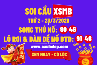 Soi Cầu XSMB 23/3/2026 | Dự Đoán XSMB Thứ 2