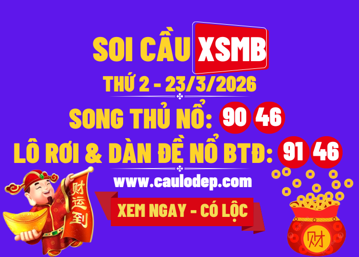 Soi Cầu XSMB 23/3/2026 | Dự Đoán XSMB Thứ 2