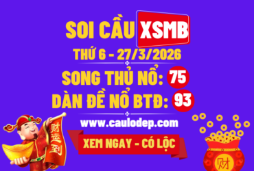 Soi Cầu XSMB 27/3/2026 | Dự Đoán XSMB Thứ 6