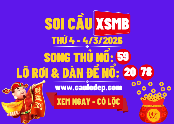Soi Cầu XSMB 4/3/2026 | Dự Đoán XSMB Thứ 3