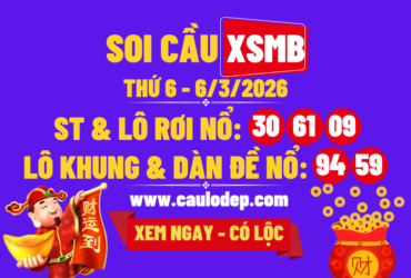 Soi Cầu XSMB 6/3/2026 | Dự Đoán XSMB Thứ 3