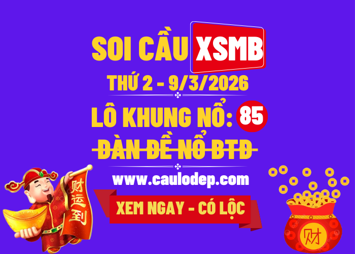 Soi Cầu XSMB 9/3/2026 | Dự Đoán XSMB Thứ 3