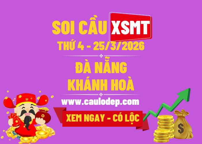Soi Cầu XSMT 25/3/2026 | Dự Đoán XSMT Thứ 4 - Bay phấp phới!