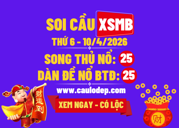Soi Cầu XSMB 10/4/2026 | Dự Đoán XSMB Thứ 6