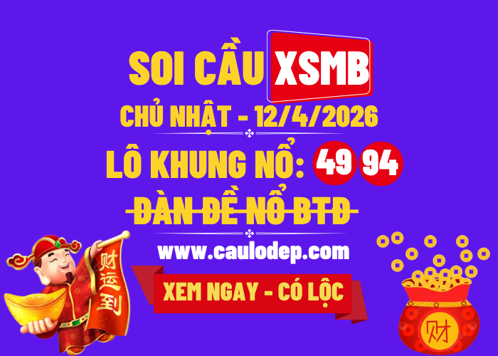 Soi Cầu XSMB 12/4/2026 | Dự Đoán XSMB CN