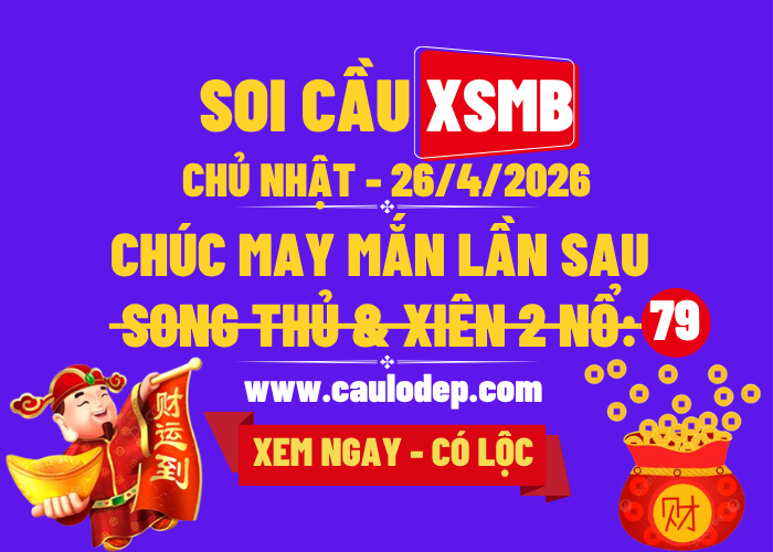 Soi Cầu XSMB 26/4/2026 | Dự Đoán XSMB CN