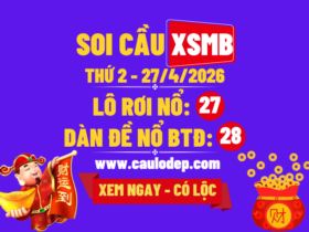 Soi Cầu XSMB 27/4/2026 | Dự Đoán XSMB Thứ 2