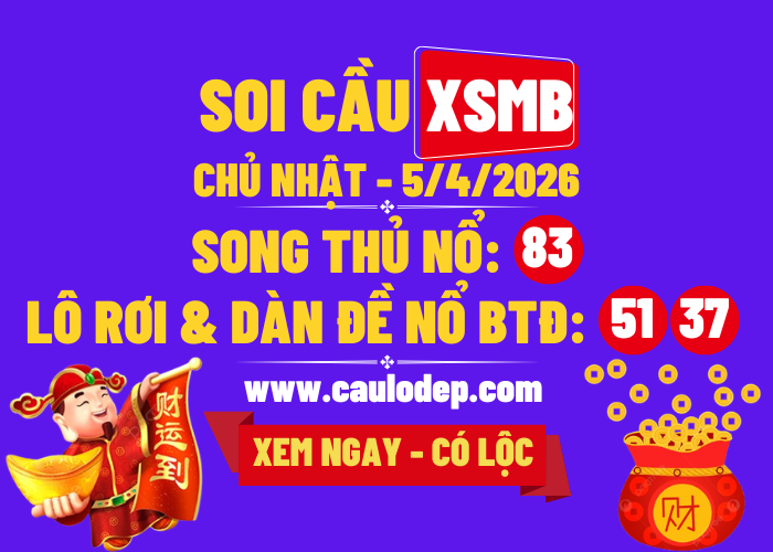 Soi Cầu XSMB 5/4/2026 | Dự Đoán XSMB Chủ nhật