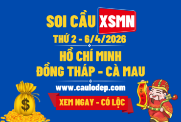 Soi Cầu XSMN 6/4/2026 | Dự Đoán XSMN Thứ 2 - Kịch trần!