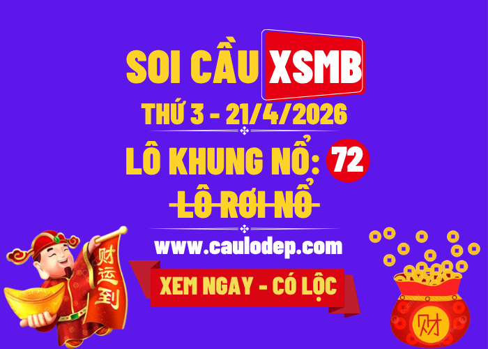 Soi Cầu XSMB 21/4/2026 | Dự Đoán XSMB Thứ 3