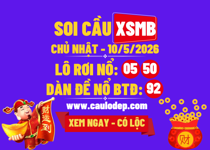 Soi Cầu XSMB 10/5/2026 | Dự Đoán XSMB CN