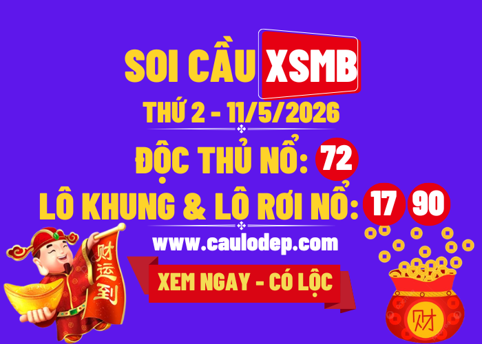 Soi Cầu XSMB 11/5/2026 | Dự Đoán XSMB Thứ 2