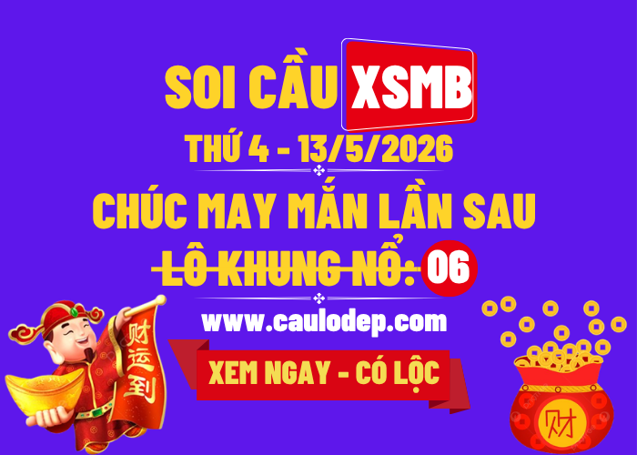 Soi Cầu XSMB 13/5/2026 | Dự Đoán XSMB Thứ 4