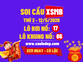 Soi Cầu XSMB 12/5/2026 | Dự Đoán XSMB Thứ 3