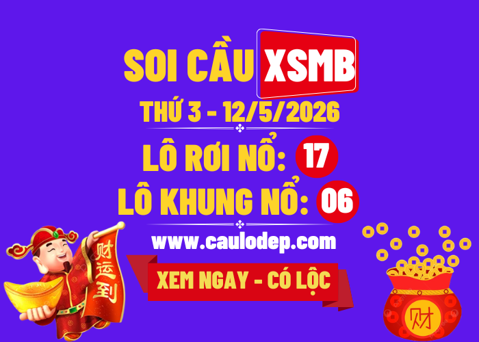 Soi Cầu XSMB 12/5/2026 | Dự Đoán XSMB Thứ 3