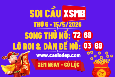 Soi Cầu XSMB 15/5/2026 | Dự Đoán XSMB Thứ 6