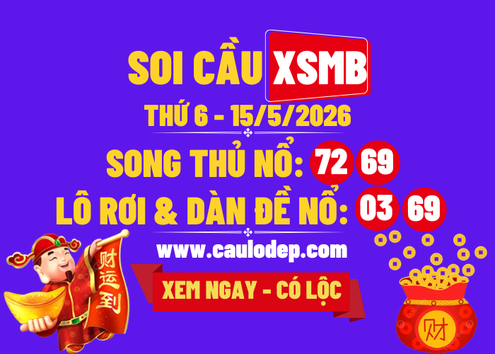 Soi Cầu XSMB 15/5/2026 | Dự Đoán XSMB Thứ 6