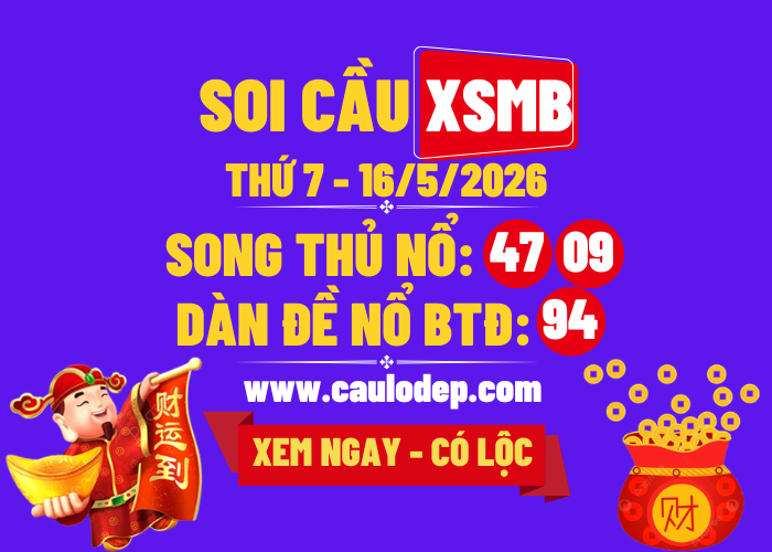 Soi Cầu XSMB 16/5/2026 | Dự Đoán XSMB Thứ 7