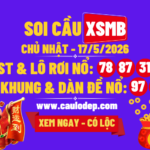 Soi Cầu XSMB 17/5/2026 | Dự Đoán XSMB CN