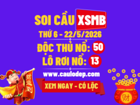 Soi Cầu XSMB 22/5/2026 | Dự Đoán XSMB Thứ 6