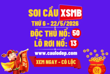 Soi Cầu XSMB 22/5/2026 | Dự Đoán XSMB Thứ 6