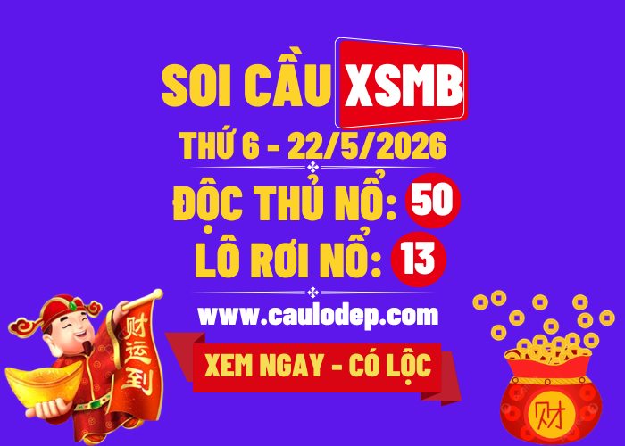 Soi Cầu XSMB 22/5/2026 | Dự Đoán XSMB Thứ 6