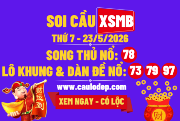 Soi Cầu XSMB 23/5/2026 | Dự Đoán XSMB Thứ 7
