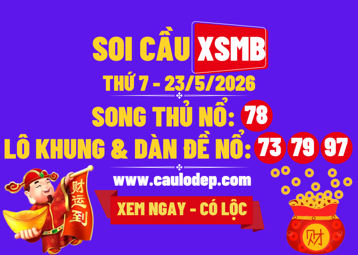 Soi Cầu XSMB 23/5/2026 | Dự Đoán XSMB Thứ 7