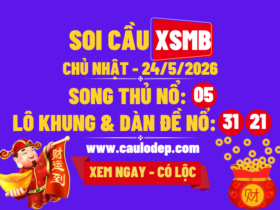 Soi Cầu XSMB 24/5/2026 | Dự Đoán XSMB CN